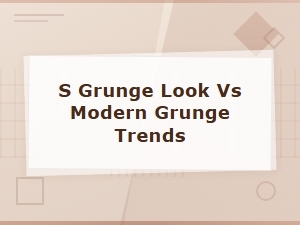 S Grunge Look vs Modern Grunge Trends