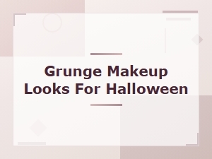 Grunge Makeup Looks Perfect for Halloween