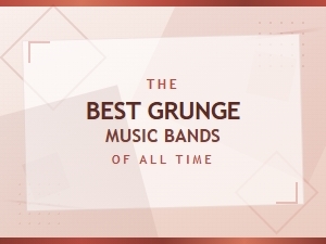 Best Grunge Music Bands of All Time: the Ultimate Guide